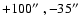 $+100\hbox{$^{\prime\prime}$ }, -35\hbox{$^{\prime\prime}$ }$