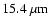 $\rm 15.4~\mu m$