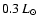 $0.3\hbox{\kern 0.20em $L_\odot$ }$