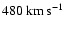 $480 \hbox{\kern 0.20em km\kern 0.20em s$^{-1}$ }$