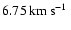 $6.75\hbox {\kern 0.20em km\kern 0.20em s$^{-1}$ }$