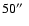 $ 50\hbox{$^{\prime\prime}$ }$