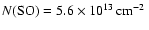 $N{\rm {\rm (SO)}}= 5.6\times 10^{13}\hbox{\kern 0.20em cm$^{-2}$ }$