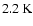 $2.2\hbox{\kern 0.20em K}$