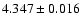 $ 4.347 \pm 0.016 $