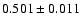 $ 0.501 \pm 0.011 $