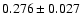 $ 0.276 \pm 0.027 $