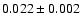 $ 0.022 \pm 0.002 $