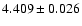 $ 4.409 \pm 0.026 $