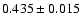 $ 0.435 \pm 0.015 $