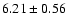 $6.21 \pm 0.56$