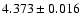 $ 4.373 \pm 0.016 $