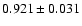 $ 0.921 \pm 0.031 $
