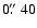 $0\hbox{$.\!\!^{\prime\prime}$ }40$