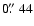 $0\hbox{$.\!\!^{\prime\prime}$ }44$