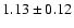 $1.13\pm0.12$