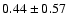 $0.44\pm0.57$