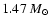 $1.47~M_{\odot}$