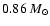 $0.86~M_{\odot}$