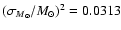 $(\sigma_{M_{\odot}}/M_{\odot})^2=0.0313$