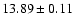 $13.89\pm0.11$
