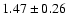 $1.47 \pm0.26$