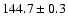 $144.7\pm0.3$