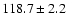 $118.7\pm2.2$