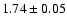 $1.74\pm0.05$