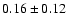 $0.16\pm0.12$