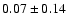 $0.07\pm0.14$