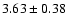 $3.63\pm0.38$