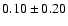 $0.10\pm0.20$