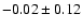 $-0.02\pm0.12$