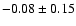 $-0.08\pm0.15$