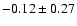 $-0.12\pm0.27$
