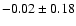 $-0.02\pm0.18$