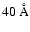 $40~\AA$