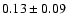 $0.13\pm0.09$