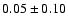 $0.05\pm0.10$