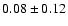 $0.08\pm0.12$
