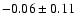 $-0.06\pm0.11$