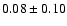 $0.08\pm0.10$