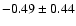 $-0.49\pm0.44$