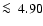 $\la~4.90$