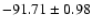 $-91.71\pm0.98$