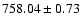$758.04\pm0.73$