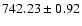 $742.23\pm0.92$