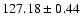 $127.18\pm0.44$