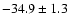 $-34.9\pm1.3$
